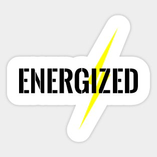 ENERGIZED Sticker